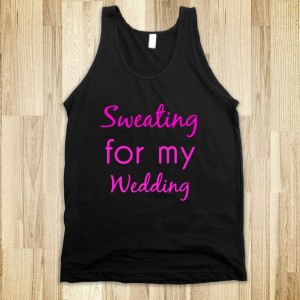 sweatingformywedding